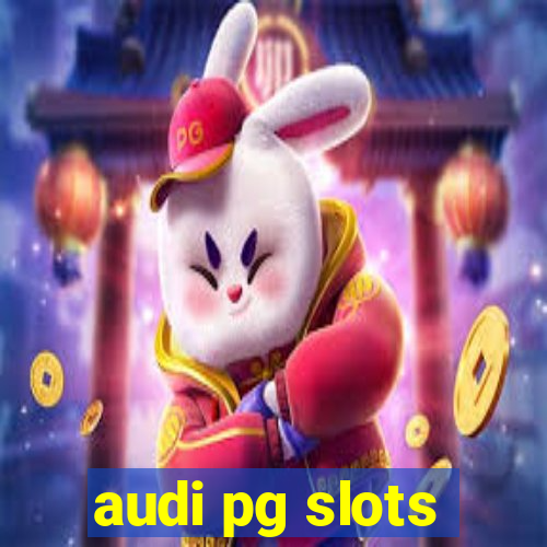 audi pg slots